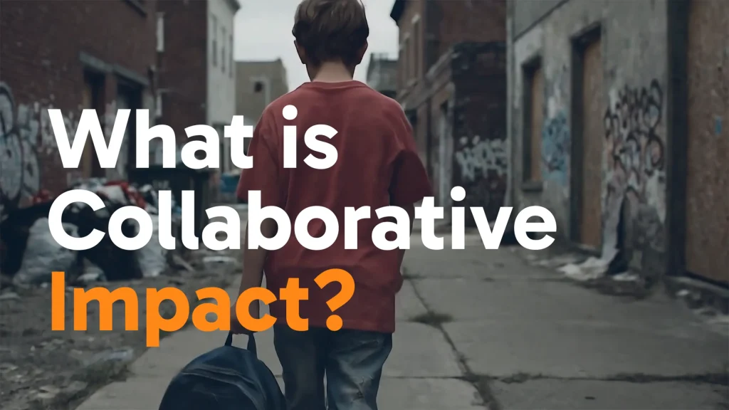 A boy carrying a duffel bag walks down an alley lined with graffiti, with the text What is Collaborative Impact? overlaid on the image.